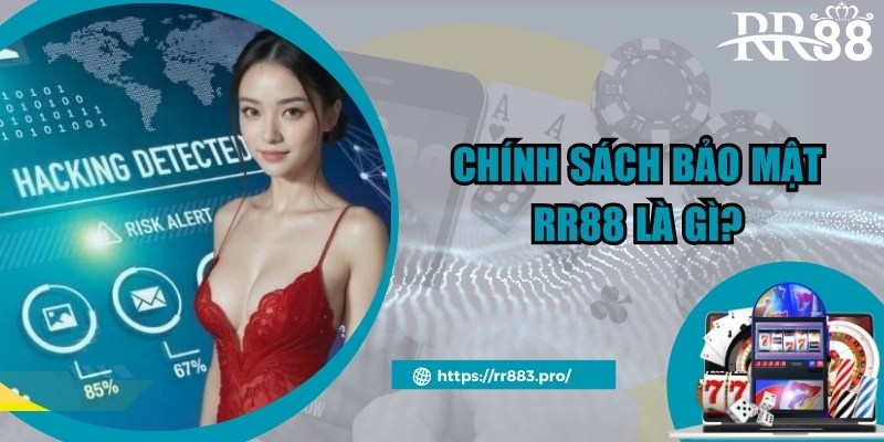 Cập nhật thông tin chính sách về bảo mật tại nhà cái RR88