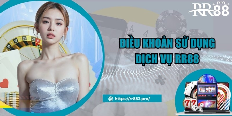 Cập nhật điều khoản dịch vụ khi sử dụng chuyên mục tại RR88